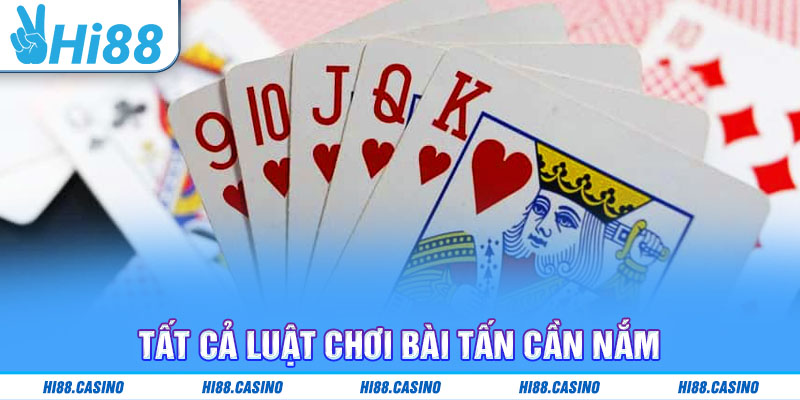 Tất cả luật chơi bài Tấn cần nắm